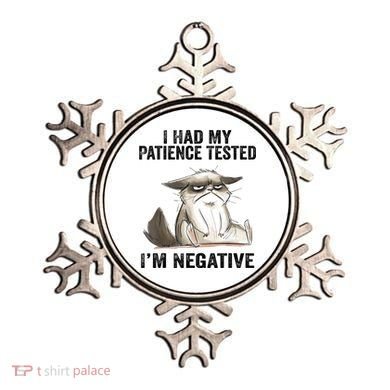 I Had My Patience Tested I'm Negative Cat Funny Sarcasm Ornament