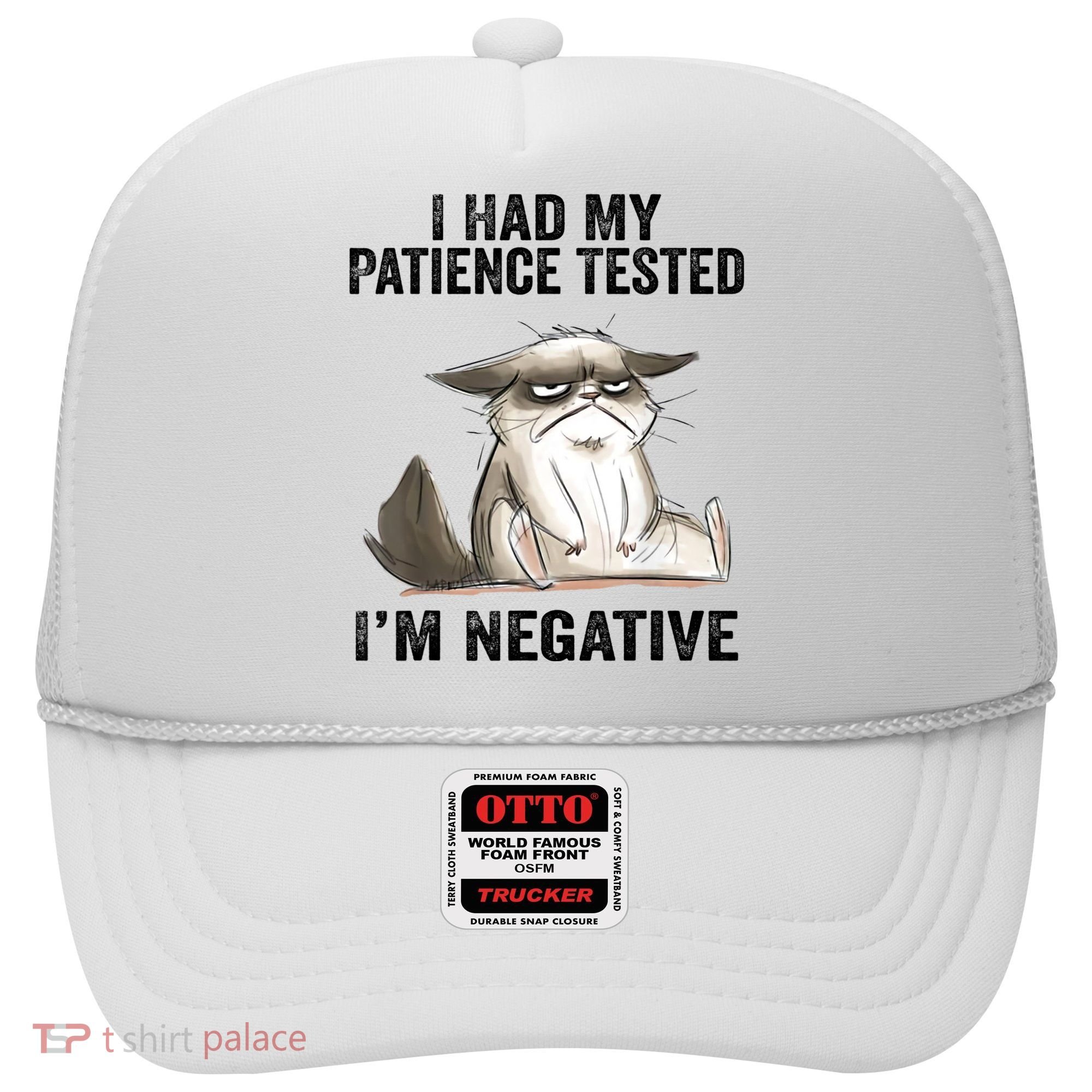 I Had My Patience Tested I'm Negative Cat Funny Sarcasm Hat