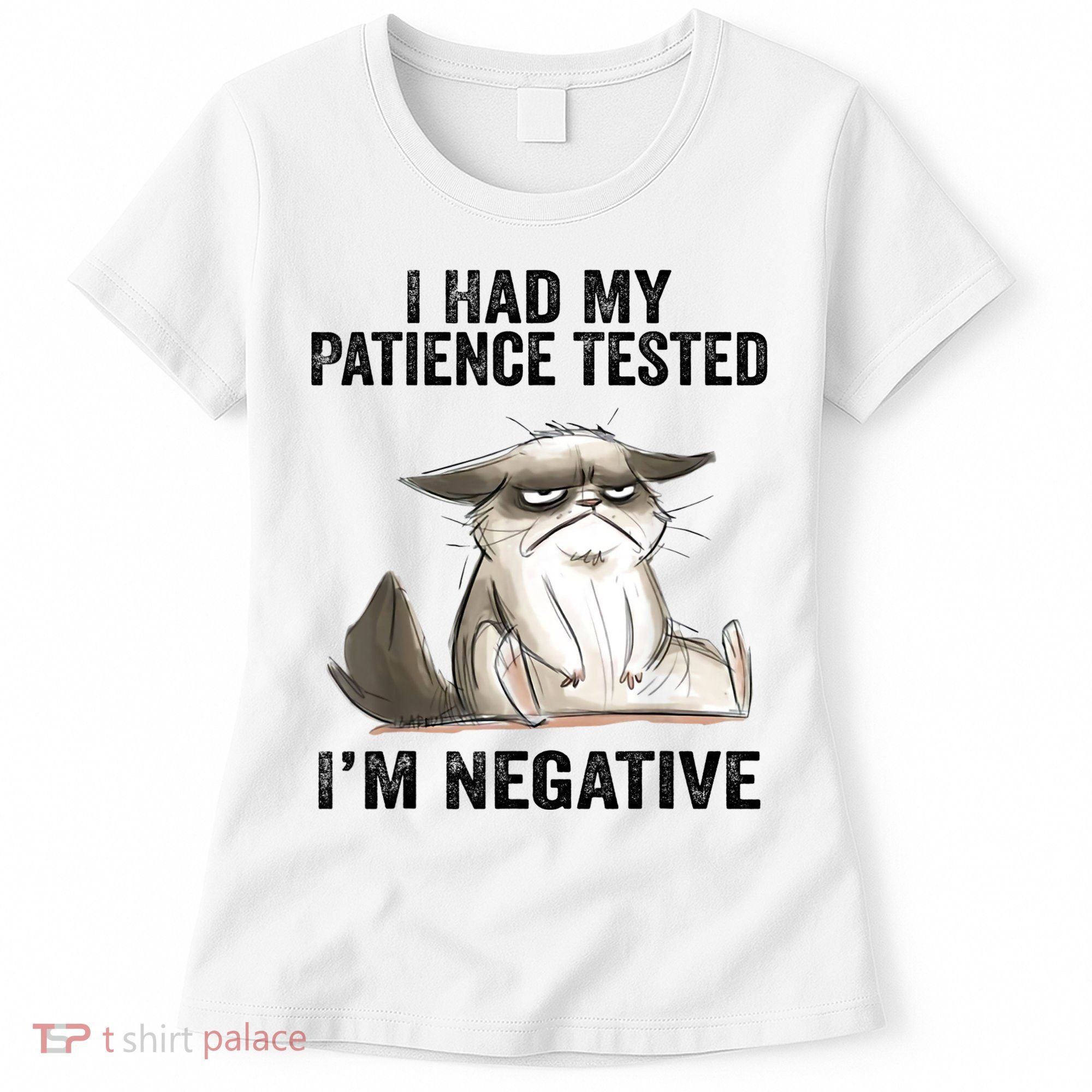 I Had My Patience Tested I'm Negative Cat Funny Sarcasm Women's T-Shirt