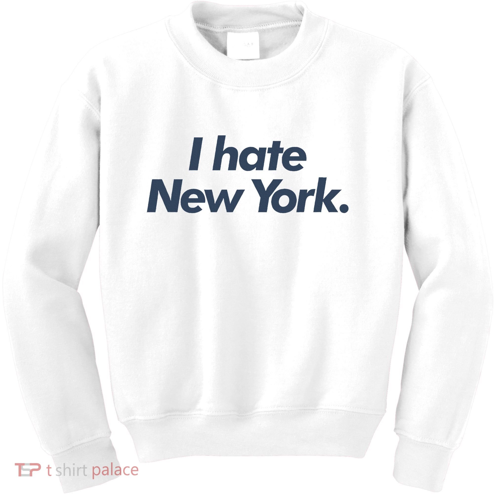 I Hate New York Kids Sweatshirt