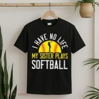 I Have No Life My Sister Plays Softball T-Shirt thumb 2