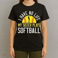I Have No Life My Sister Plays Softball T-Shirt thumb 4