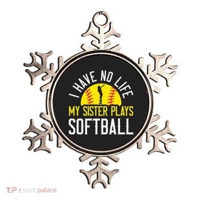 I Have No Life My Sister Plays Softball Ornament