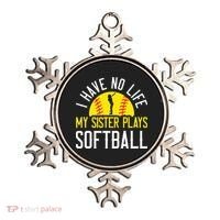 I Have No Life My Sister Plays Softball Ornament thumb 0