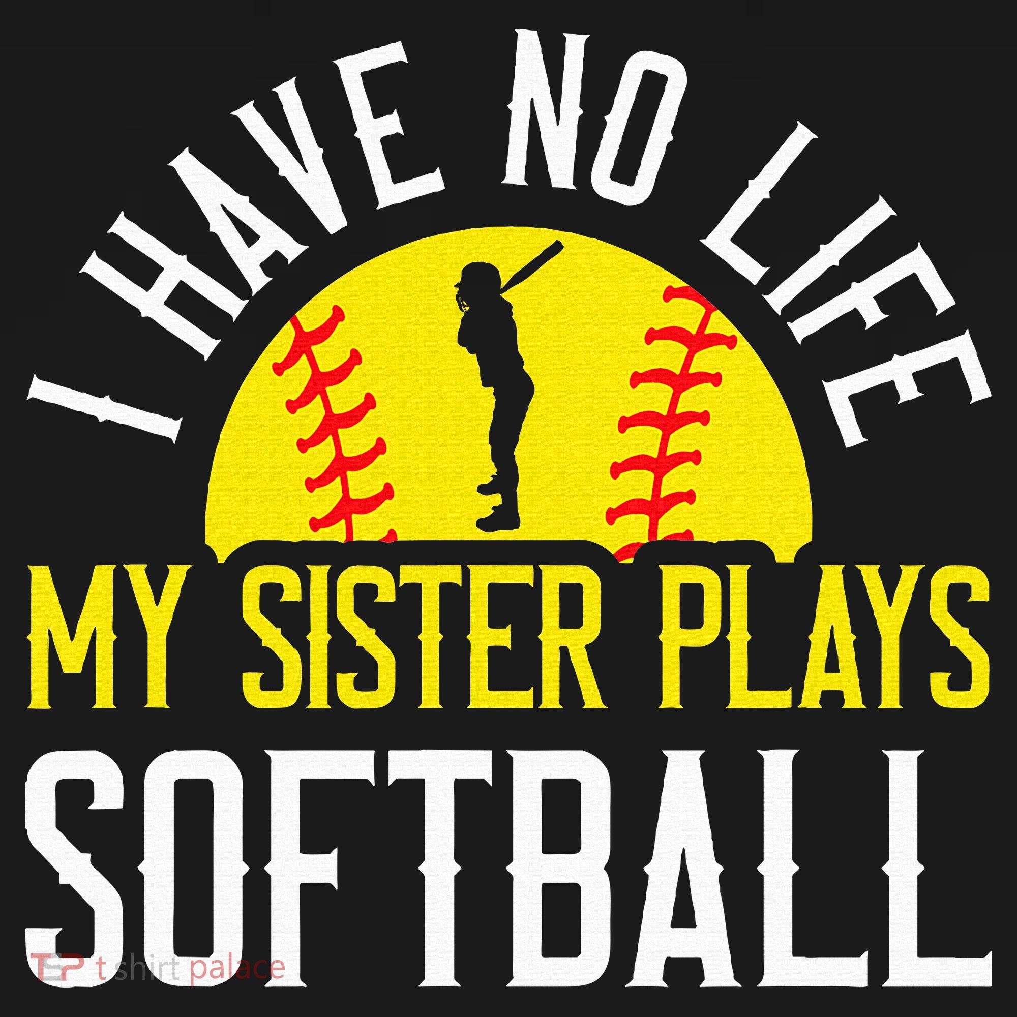 I Have No Life My Sister Plays Softball Women's Tank Top