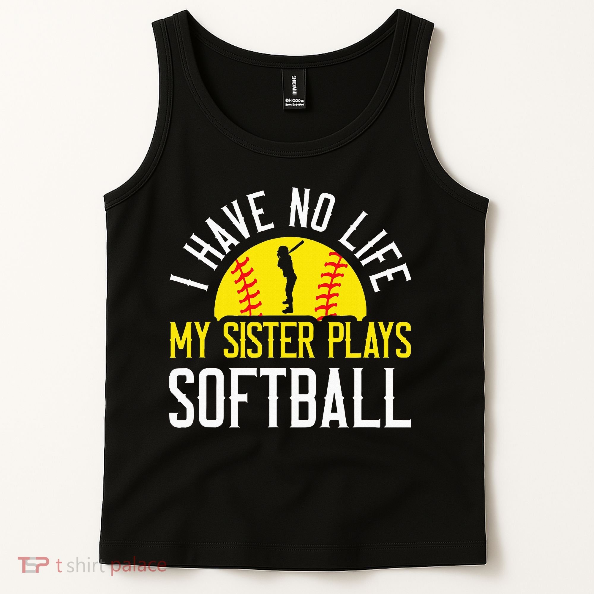 I Have No Life My Sister Plays Softball Tank Top
