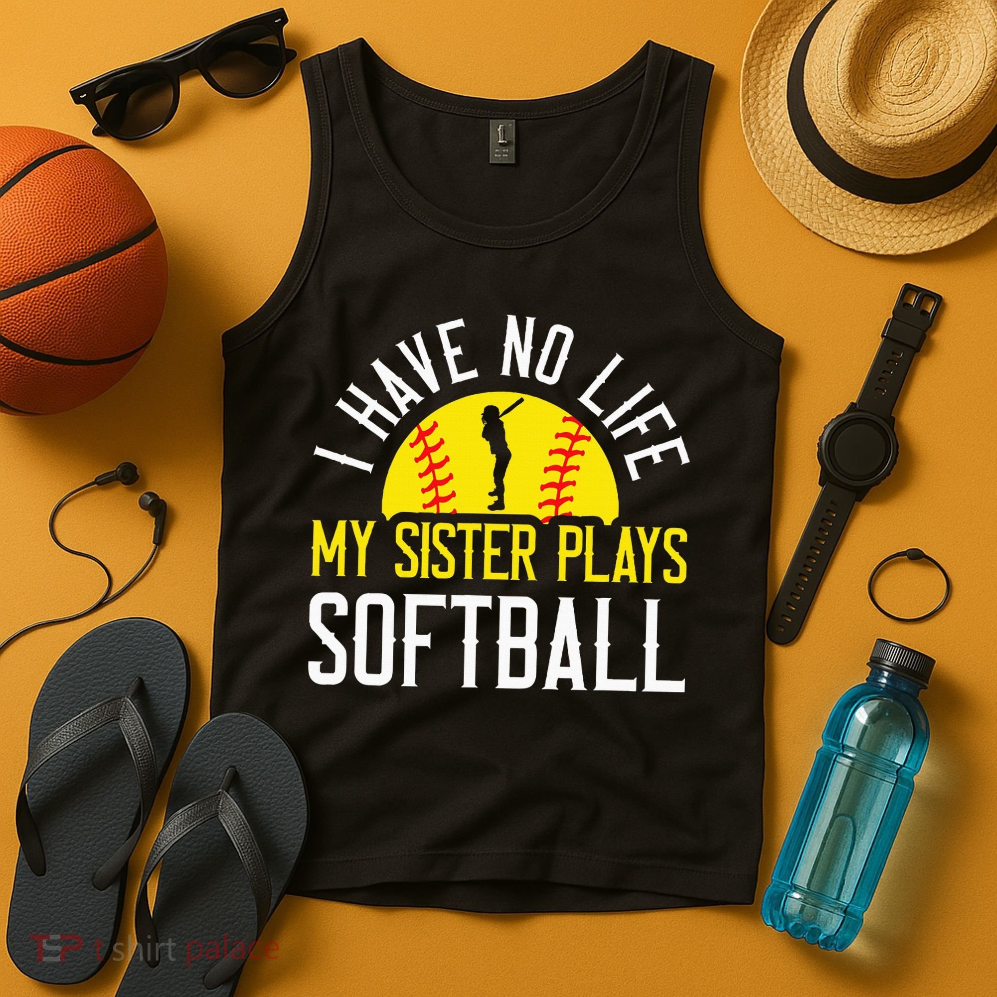 I Have No Life My Sister Plays Softball Tank Top