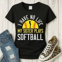 I Have No Life My Sister Plays Softball Women's T-Shirt thumb 3