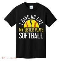 I Have No Life My Sister Plays Softball Kids T-Shirt thumb 0