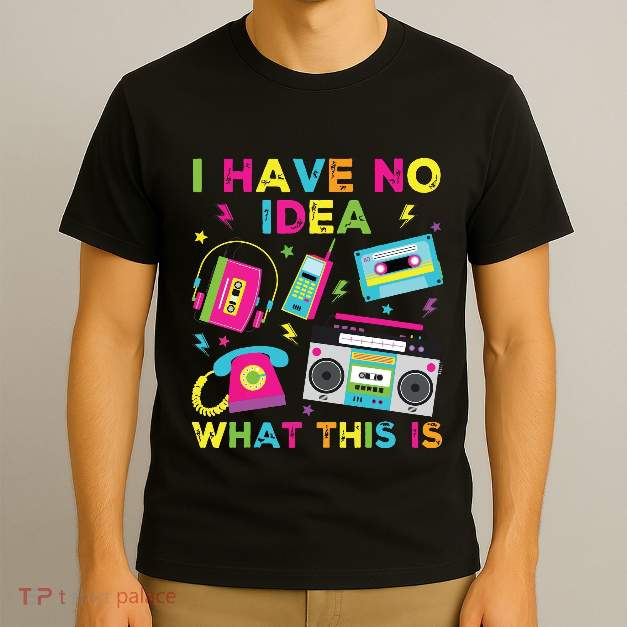 I Have No Idea What This Is 70s 80s 90s T-Shirt