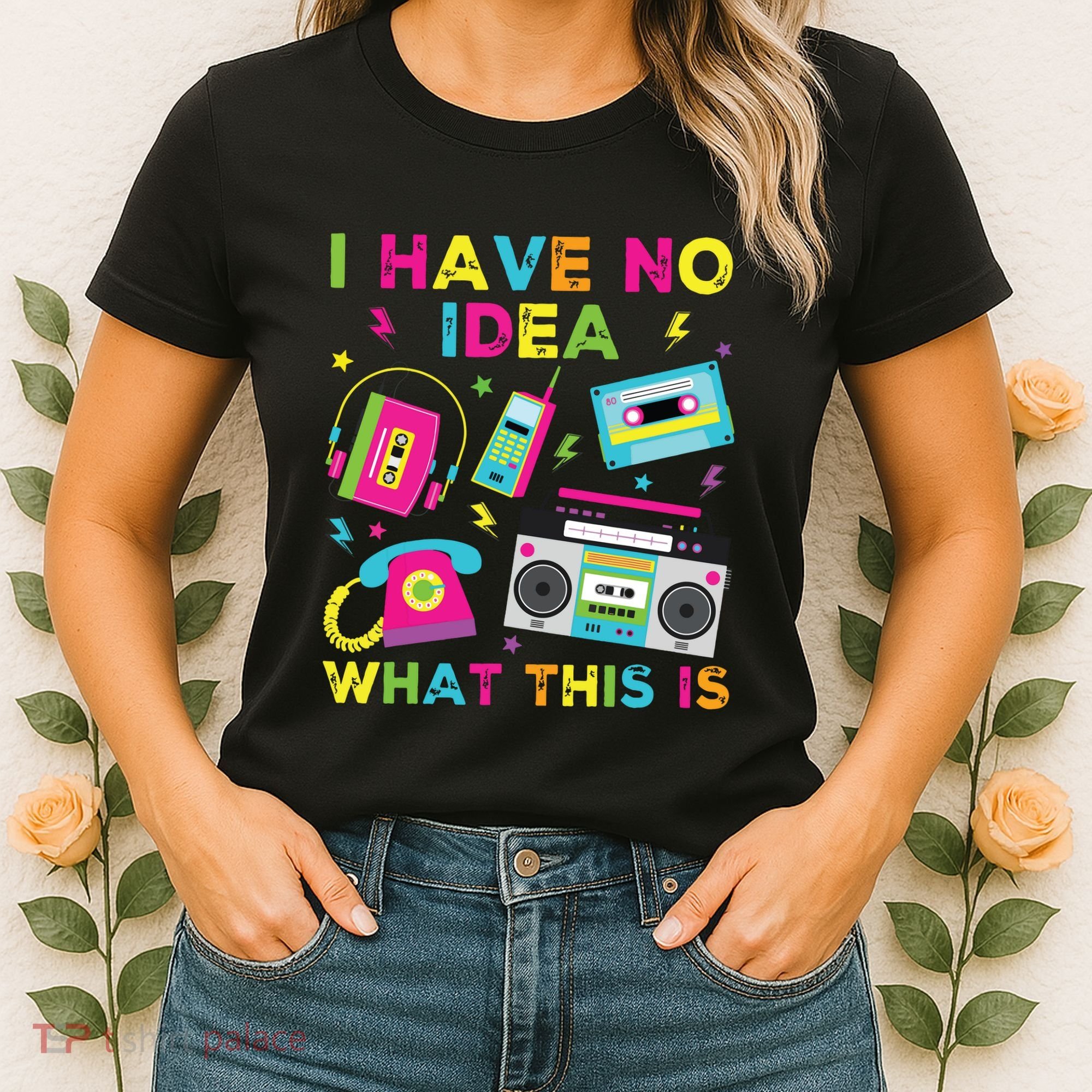 I Have No Idea What This Is 70s 80s 90s Women's T-Shirt
