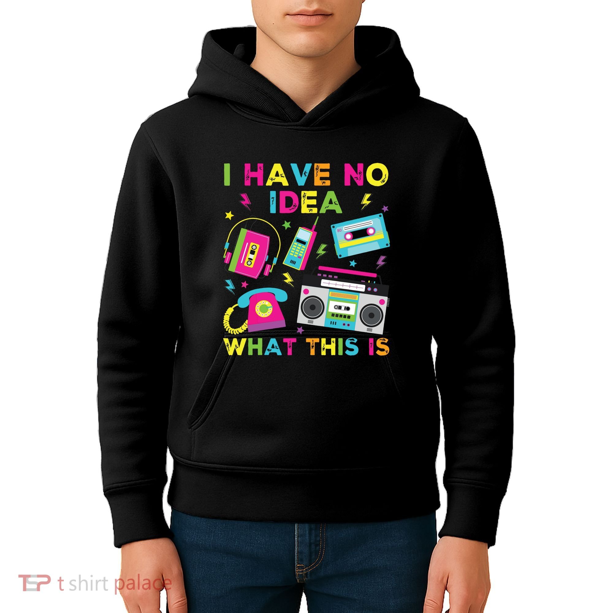 I Have No Idea What This Is 70s 80s 90s Kids Hoodie