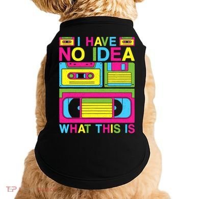 I Have No Idea What This Is 80s 90s Outfit Doggie Tank