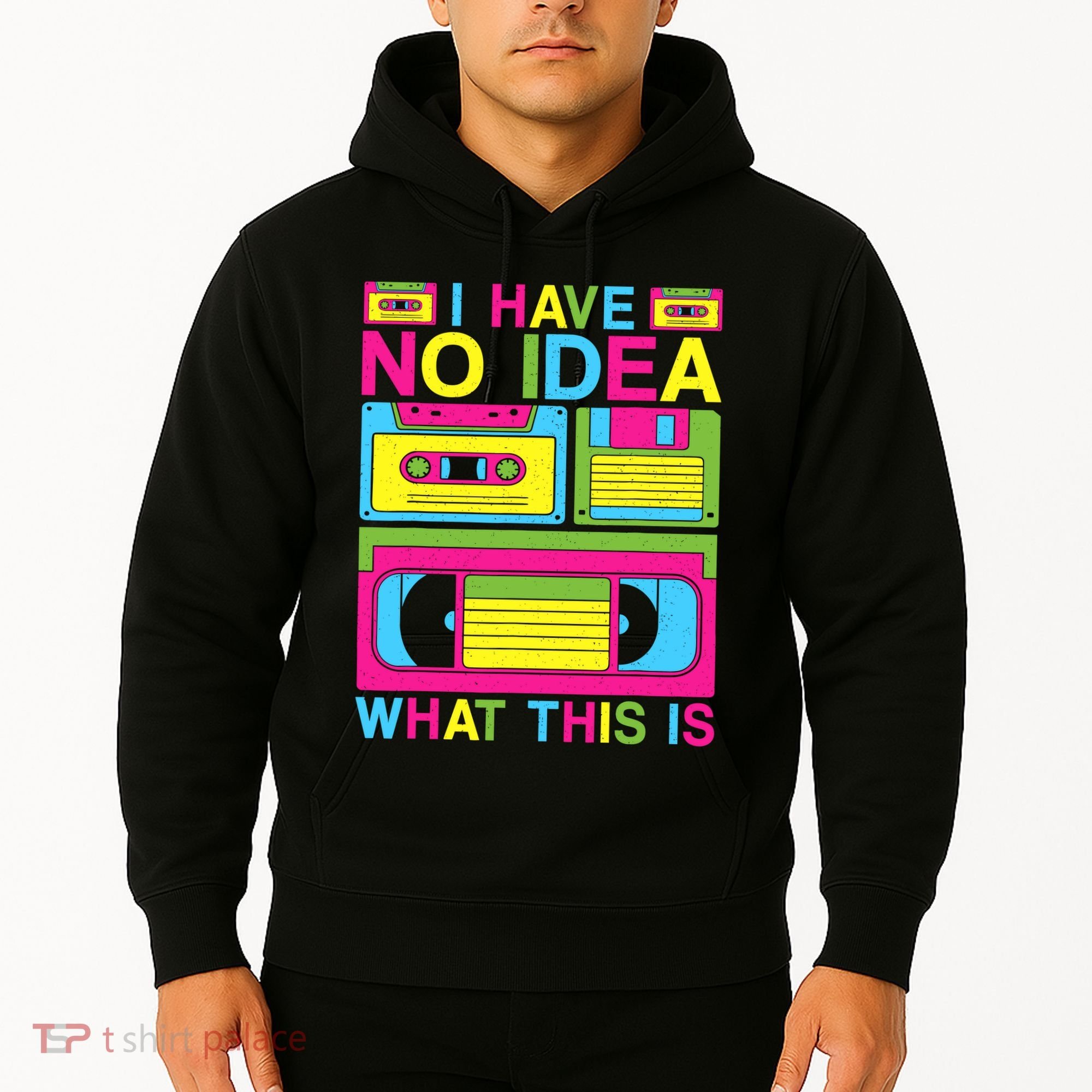 I Have No Idea What This Is 80s 90s Outfit Hoodie