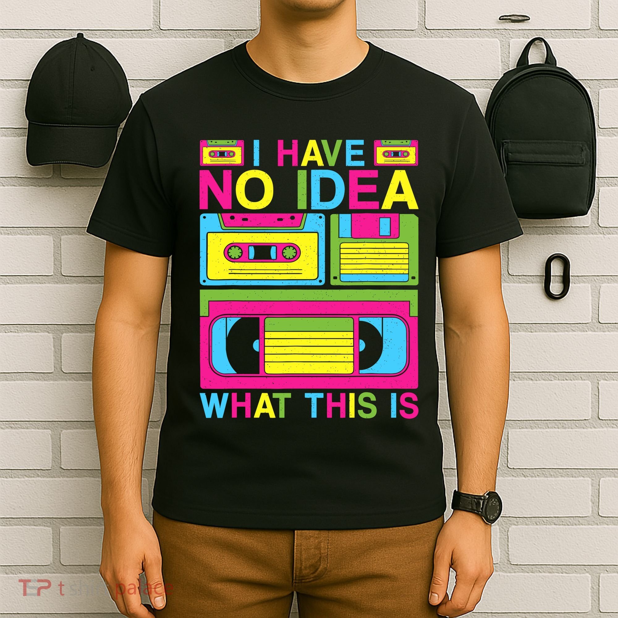 I Have No Idea What This Is 80s 90s Outfit T-Shirt