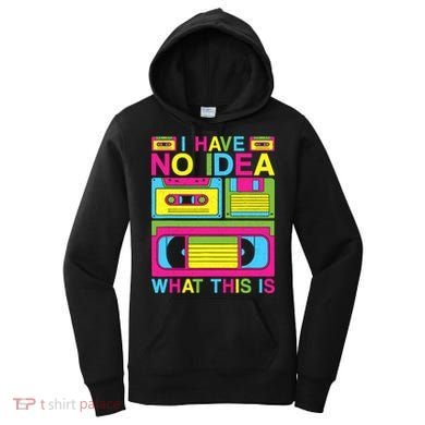 I Have No Idea What This Is 80s 90s Outfit Women's Hoodie