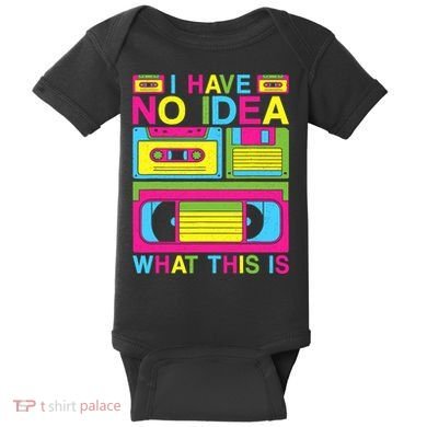 I Have No Idea What This Is 80s 90s Outfit Baby Bodysuit