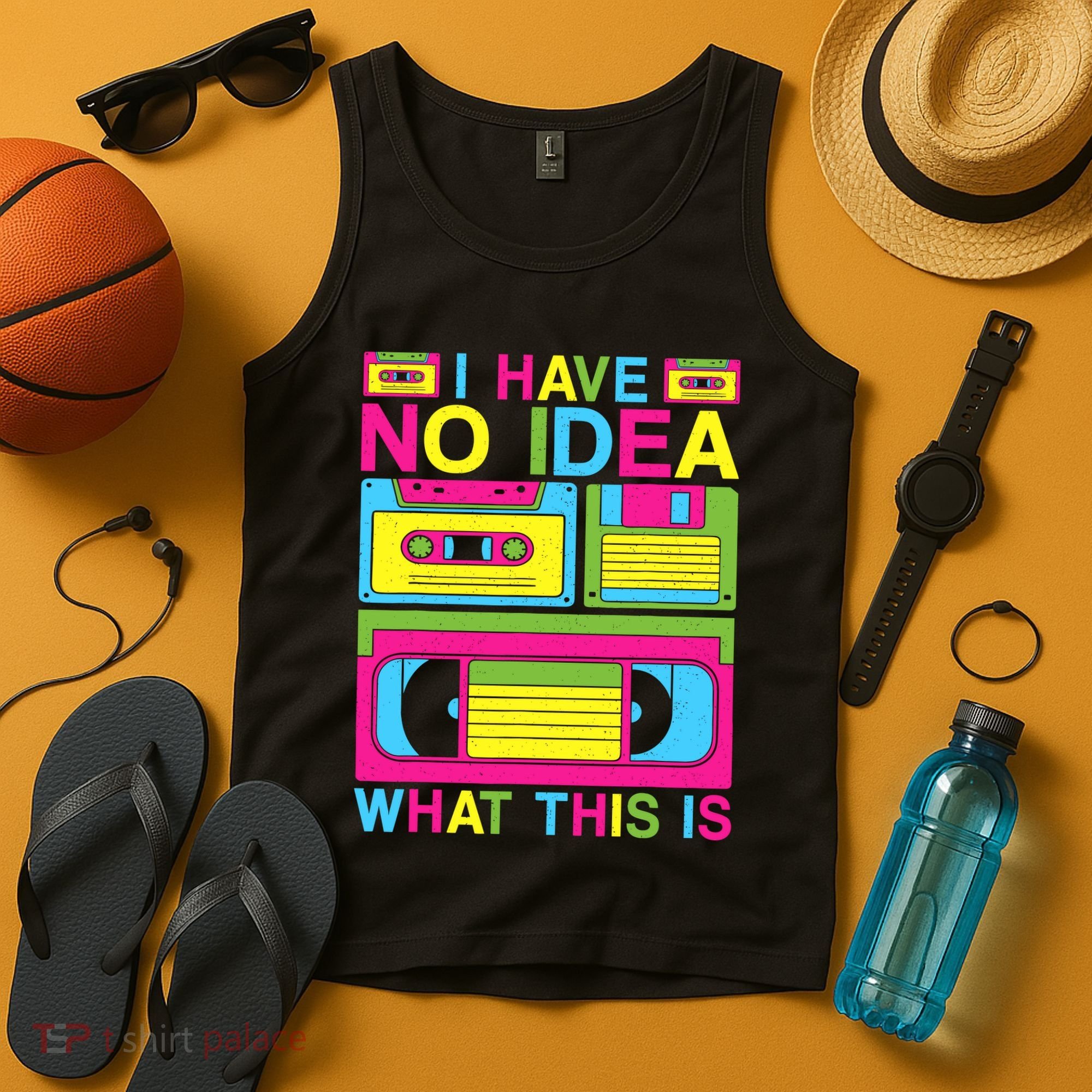 I Have No Idea What This Is 80s 90s Outfit Tank Top