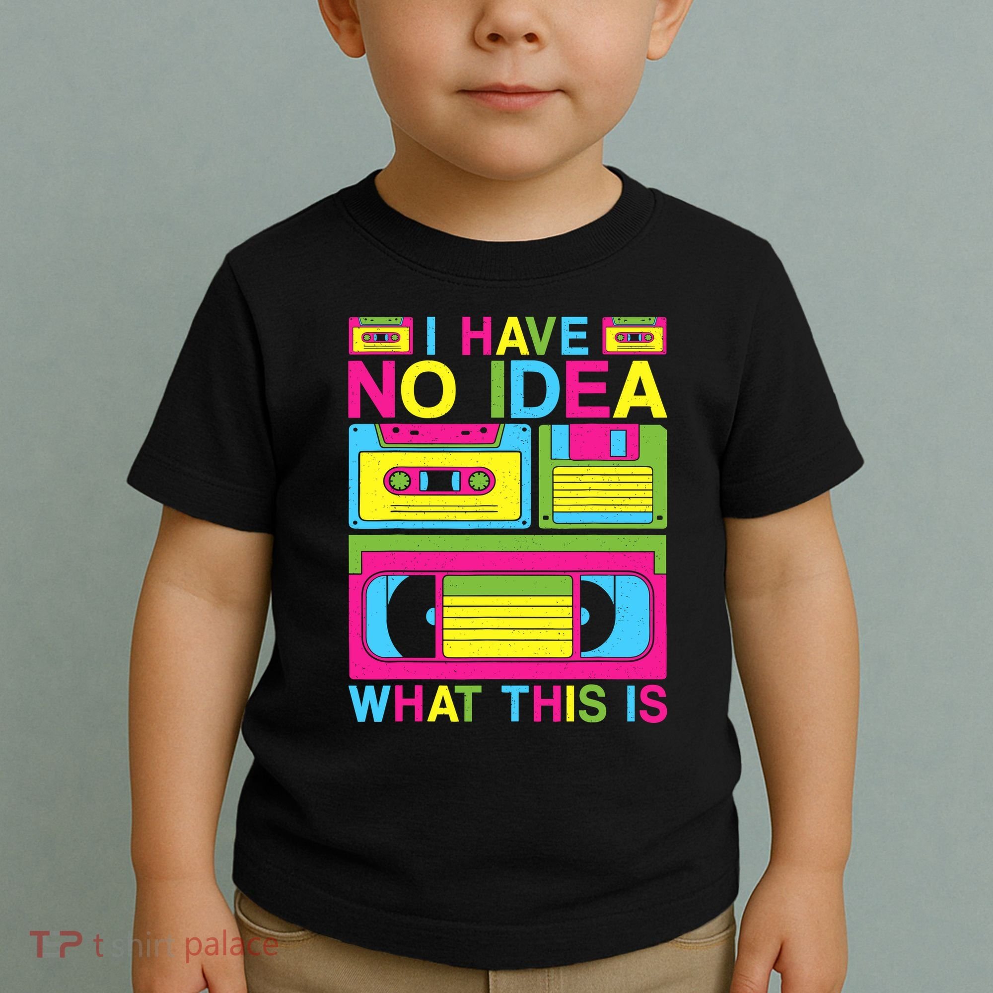 I Have No Idea What This Is 80s 90s Outfit Toddler T-Shirt