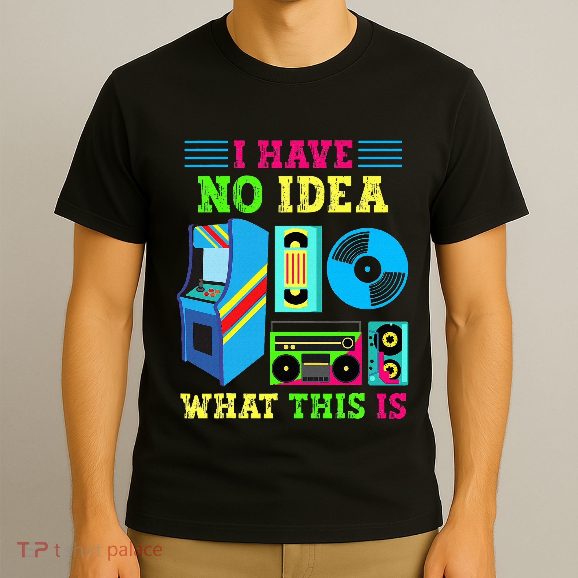 I Have No Idea What This Is 70s 80s 90s Themed Collection T-Shirt