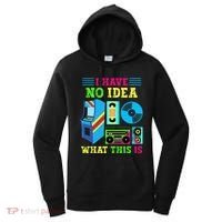 I Have No Idea What This Is 70s 80s 90s Themed Collection Women's Hoodie thumb 0