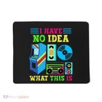 I Have No Idea What This Is 70s 80s 90s Themed Collection Mousepad thumb 0