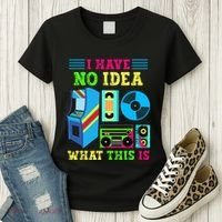 I Have No Idea What This Is 70s 80s 90s Themed Collection Women's T-Shirt thumb 3