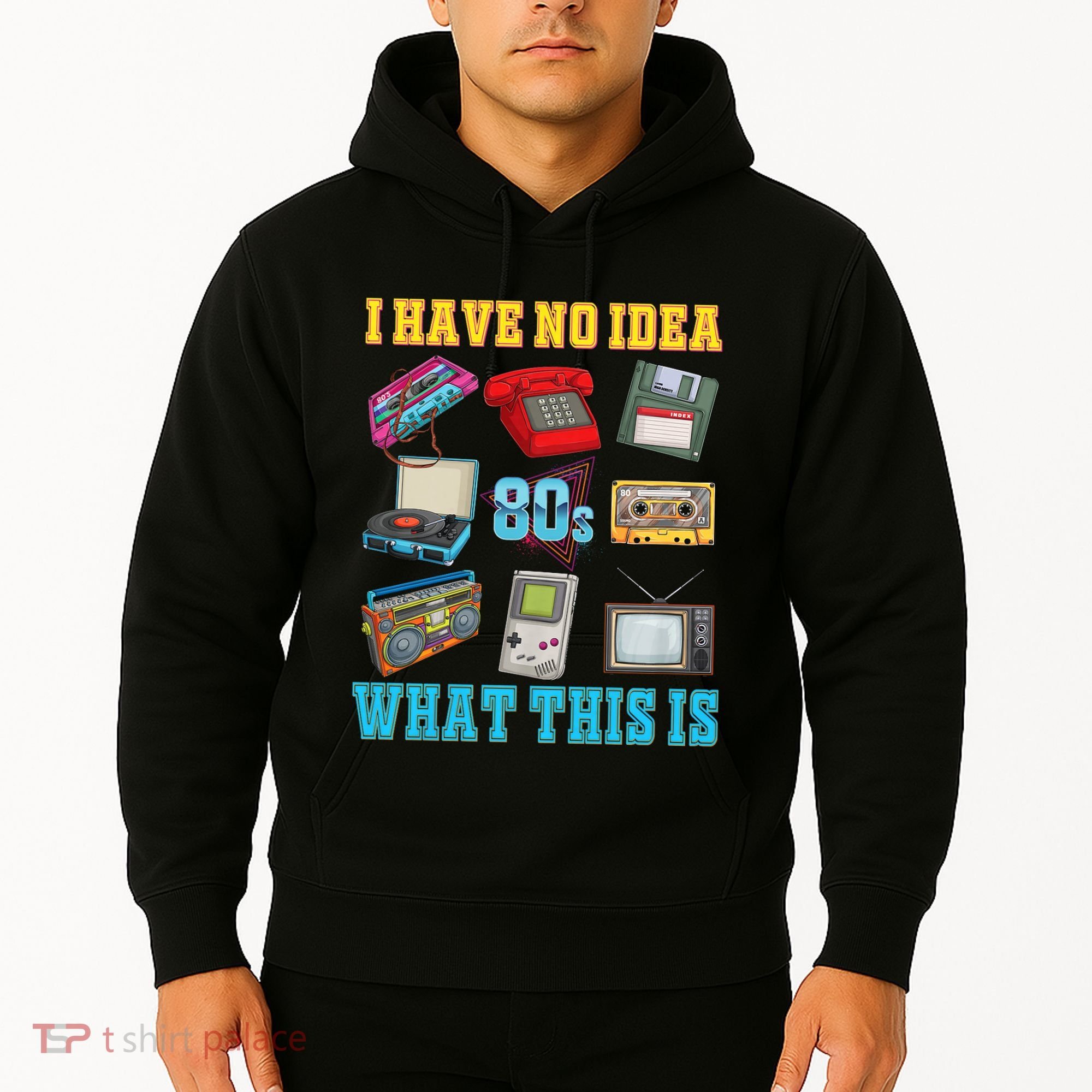 I Have No Idea What This Is 70s 80s 90s Theme Hoodie