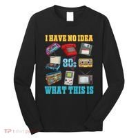 I Have No Idea What This Is 70s 80s 90s Theme Long Sleeve Shirt thumb 0