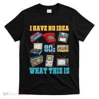 I Have No Idea What This Is 70s 80s 90s Theme T-Shirt thumb 0