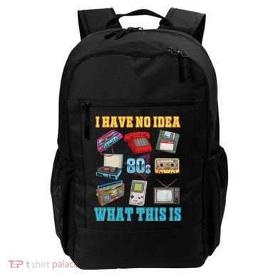 I Have No Idea What This Is 70s 80s 90s Theme Backpack