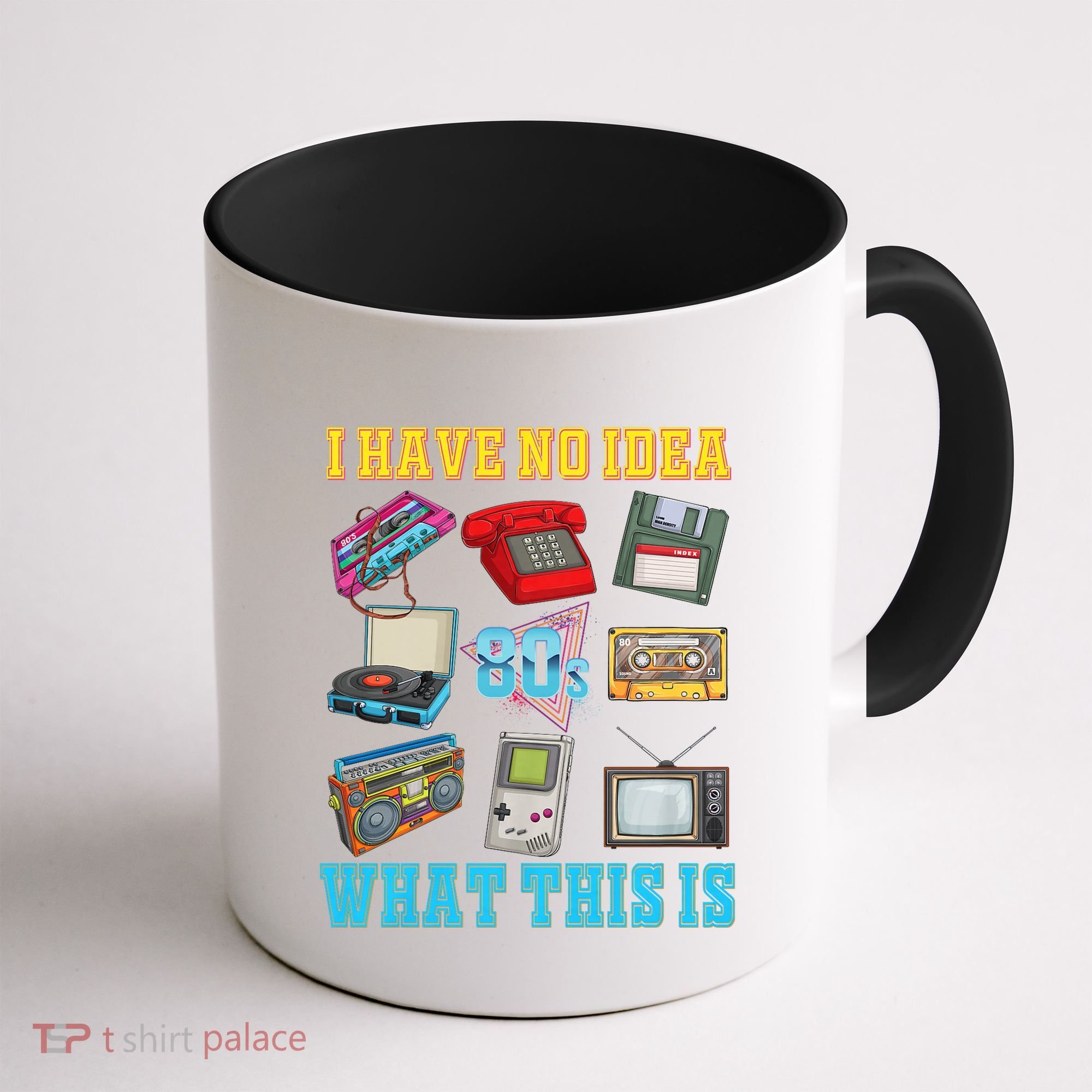 I Have No Idea What This Is 70s 80s 90s Theme Coffee Mug