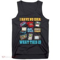 I Have No Idea What This Is 70s 80s 90s Theme Tank Top thumb 0