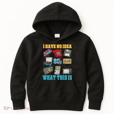 I Have No Idea What This Is 70s 80s 90s Theme Kids Hoodie