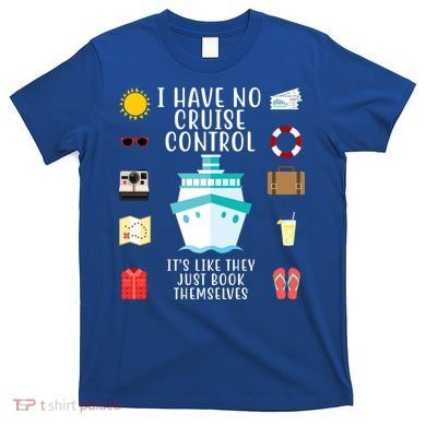 I Have No Cruise Control Funny T-Shirt