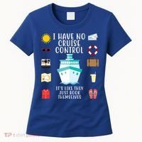 I Have No Cruise Control Funny Women's T-Shirt thumb 0