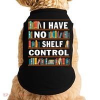 I Have No Shelf Control Funny Library Reading Lovers Doggie Tank thumb 0