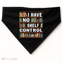 I Have No Shelf Control Funny Library Reading Lovers USA-Made Doggie Bandana thumb 0