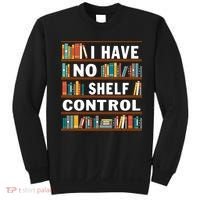 I Have No Shelf Control Funny Library Reading Lovers Sweatshirt thumb 0