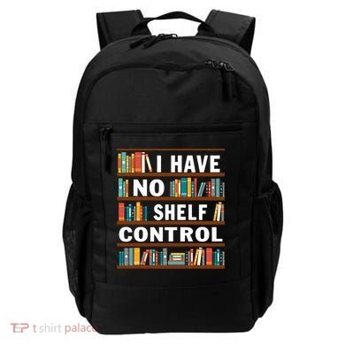 I Have No Shelf Control Funny Library Reading Lovers Backpack