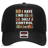 I Have No Shelf Control Funny Library Reading Lovers Hat thumb 0