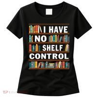 I Have No Shelf Control Funny Library Reading Lovers Women's T-Shirt thumb 0