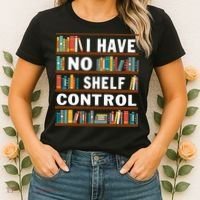 I Have No Shelf Control Funny Library Reading Lovers Women's T-Shirt thumb 2