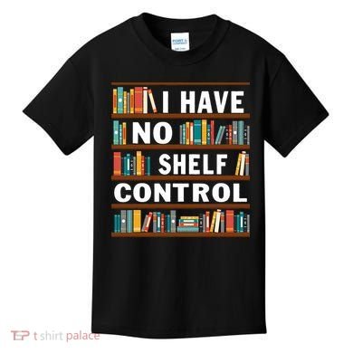 I Have No Shelf Control Funny Library Reading Lovers Kids T-Shirt