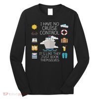 I Have No Cruise Control Cruise Long Sleeve Shirt thumb 0