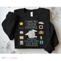 I Have No Cruise Control Cruise Sweatshirt thumb 2
