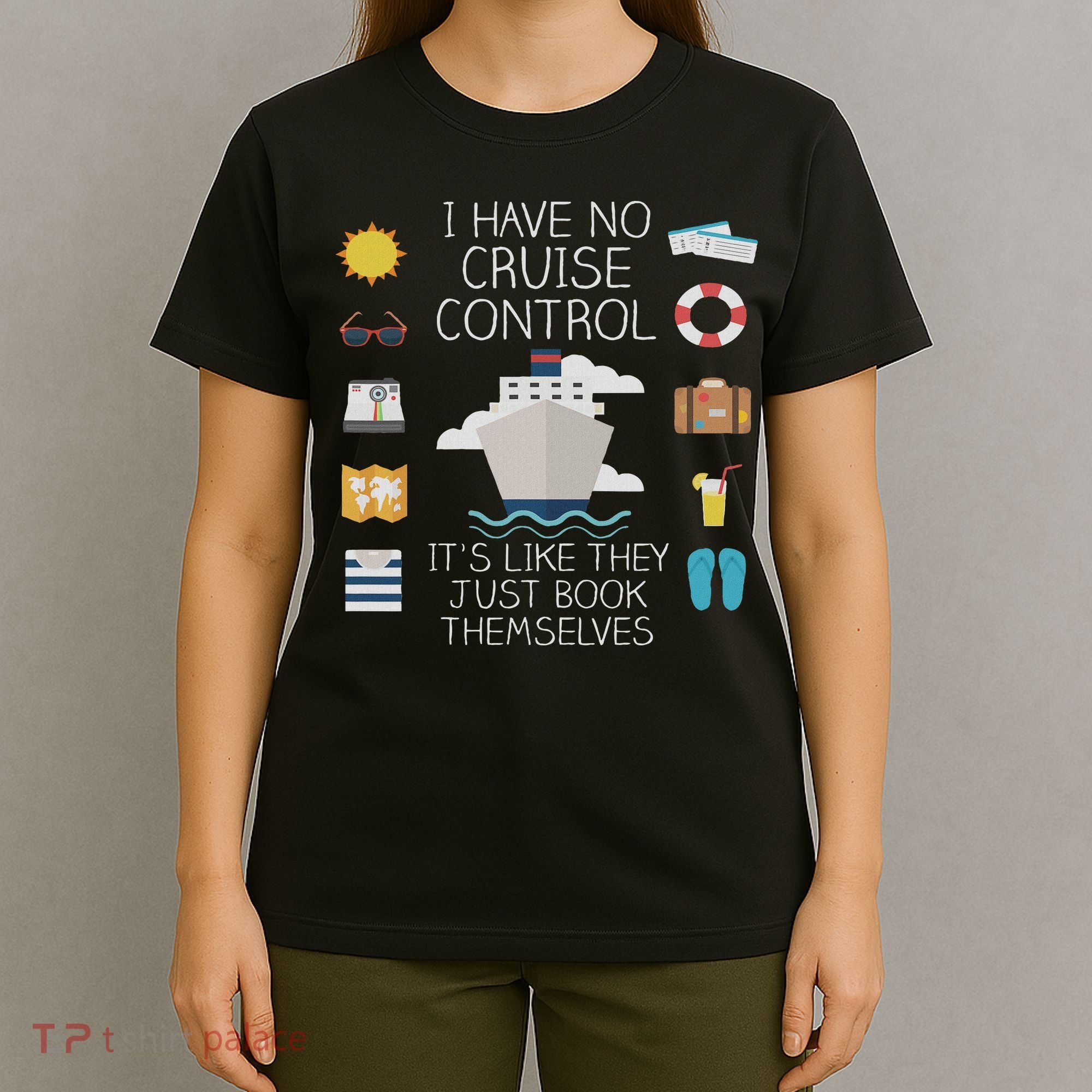I Have No Cruise Control Cruise T-Shirt