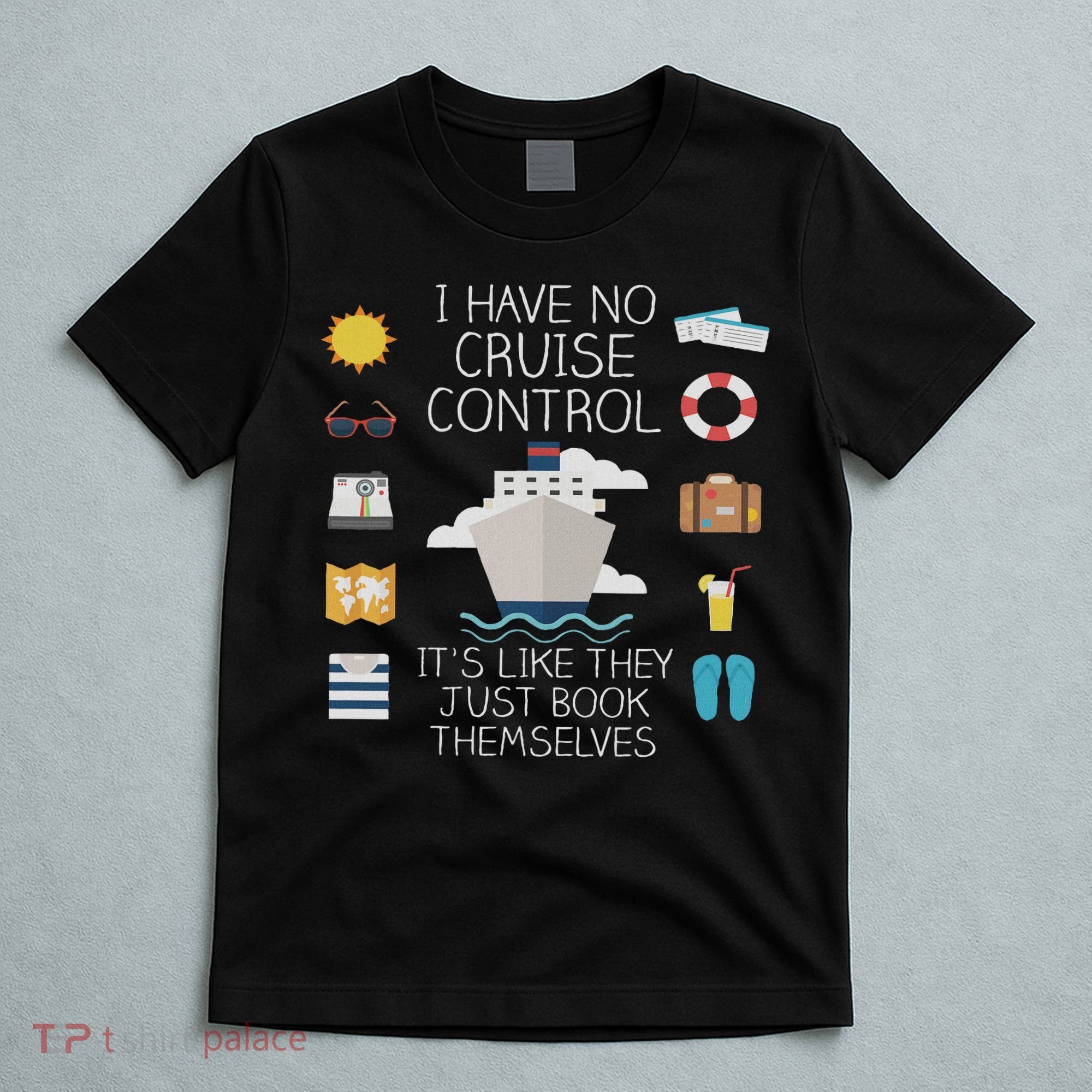 I Have No Cruise Control Cruise T-Shirt