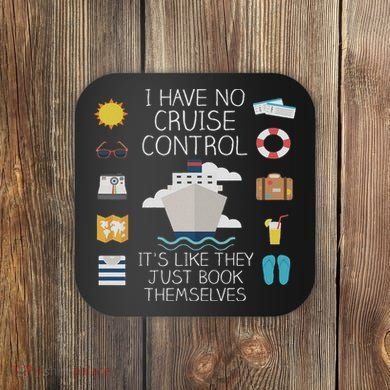 I Have No Cruise Control Cruise Coaster