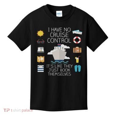 I Have No Cruise Control Cruise Kids T-Shirt